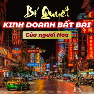 bí quyết kinh doanh bat bai cua nguoi Hoa Gia Duc Tri