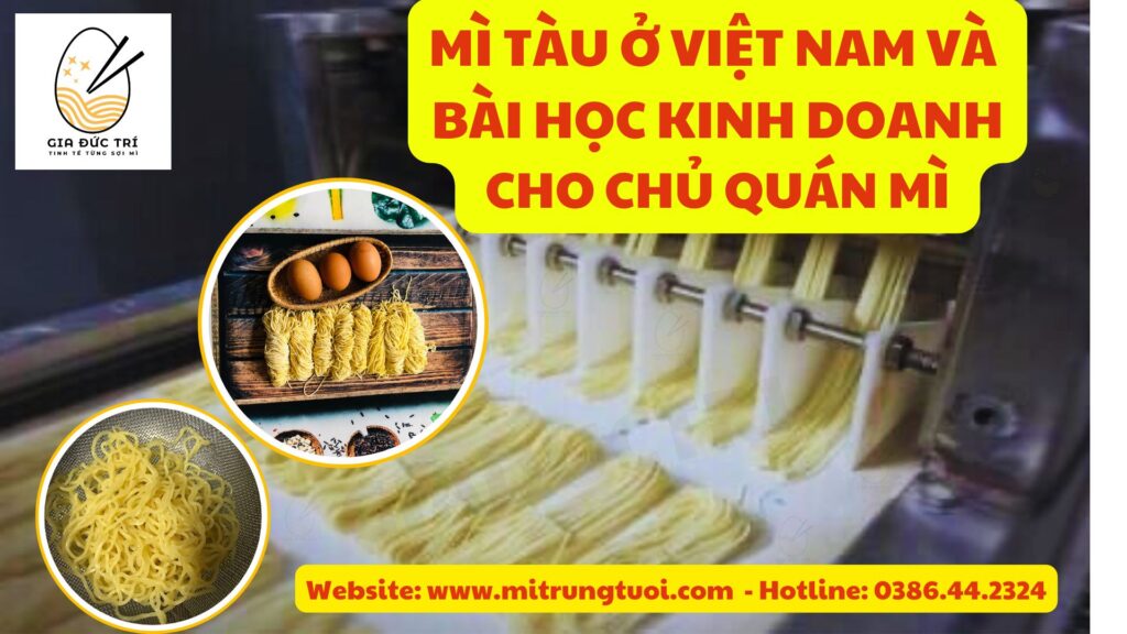 Mì Tàu ở Việt Nam và Bài học kinh doanh cho các chủ quán mì 5 LO MI NGON TPHCM VAN CHUYEN TOAN QUOC 1 1